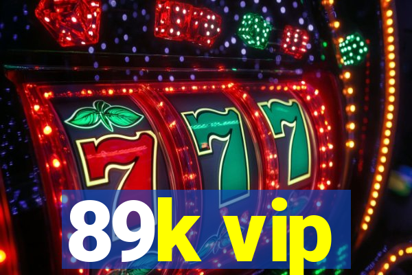 89k vip